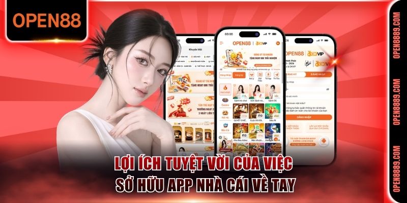 Lợi ích tuyệt vời của việc sở hữu app nhà cái về tay